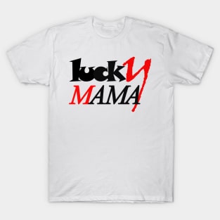 Lucky mama T-Shirt